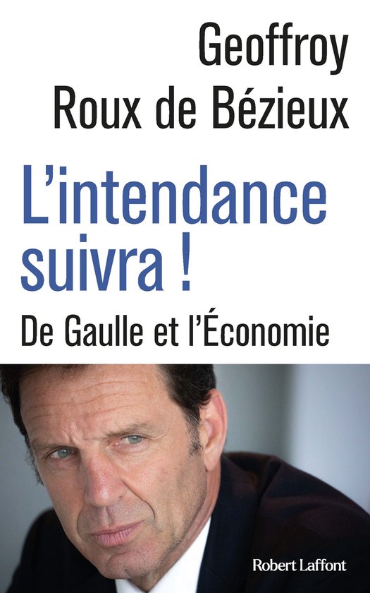 L'intendance suivra ! - De Gaulle et l'Economie - cover