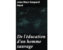 De l'éducation d'un homme sauvage