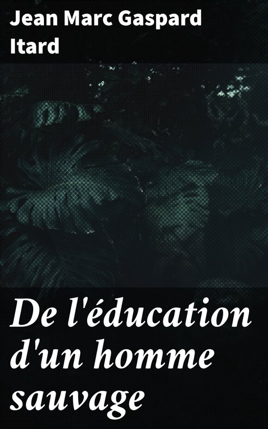 De l'éducation d'un homme sauvage - cover