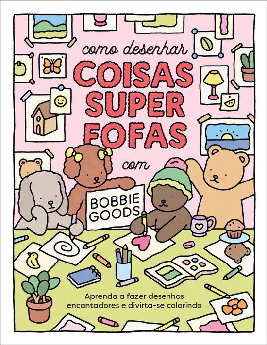 Como desenhar coisas superfofas com Bobbie Goods - cover