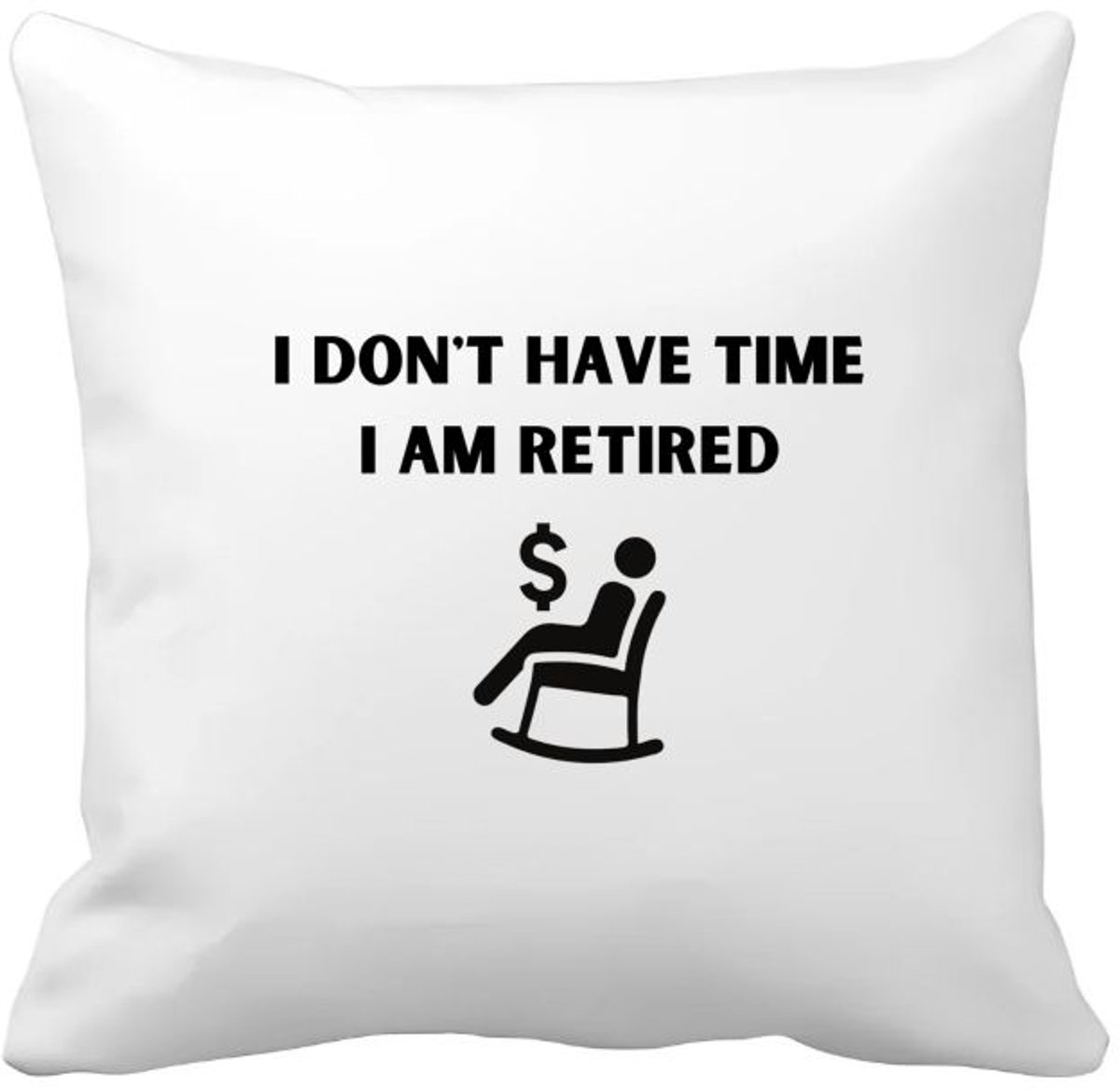 Akyol i don't have time i am retired Kussen hoes - Collega - beste collega - collega's - verjaardag - afscheidscadeau - geschenk - kado - 40 bij 40 cm Multicolor