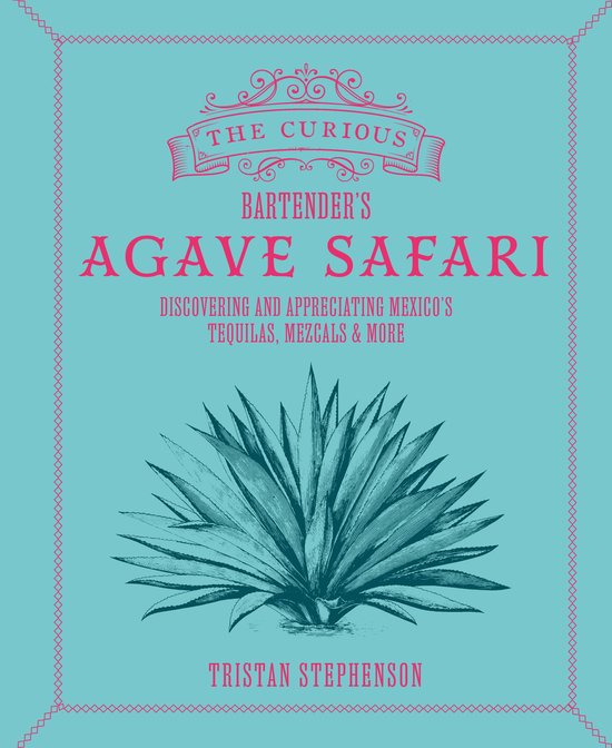 The Curious Bartender's Agave Safari - cover