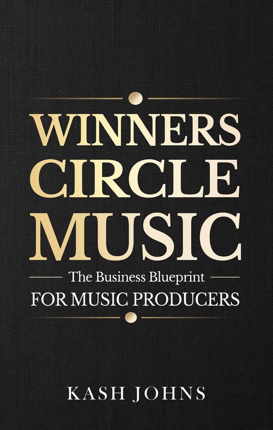 Winners Circle Music - The Business Blueprint For Music Prod ... - cover