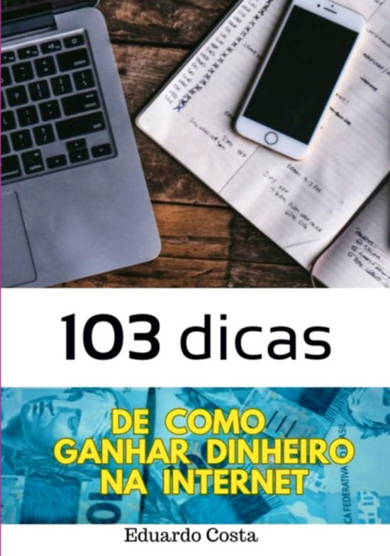 103 Dicas De Como Ganhar Dinheiro Na Internet - cover