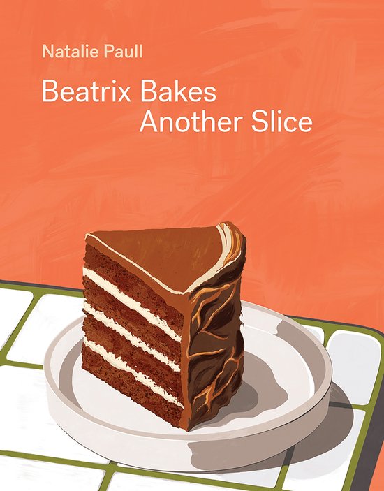 Beatrix Bakes: Another Slice - cover