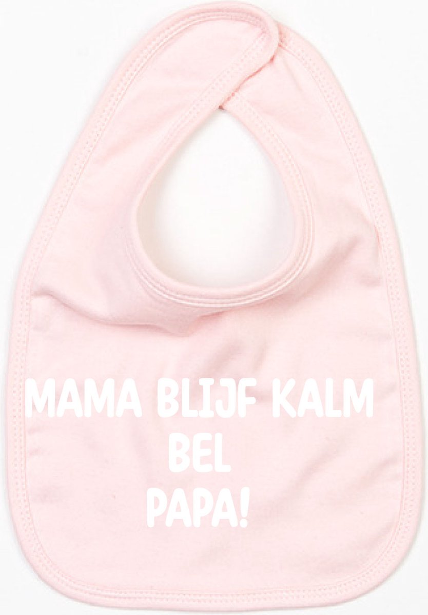 Goedkoopste Slabbetje Mama Blijf Kalm Bel Papa-Licht Roze-One Size