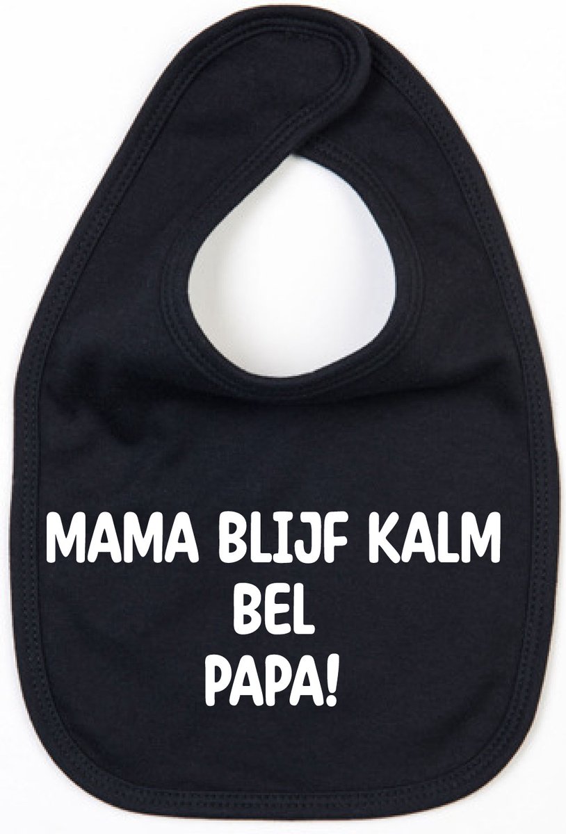 Goedkoopste Slabbetje Mama Blijf Kalm Bel Papa-Zwart-One Size