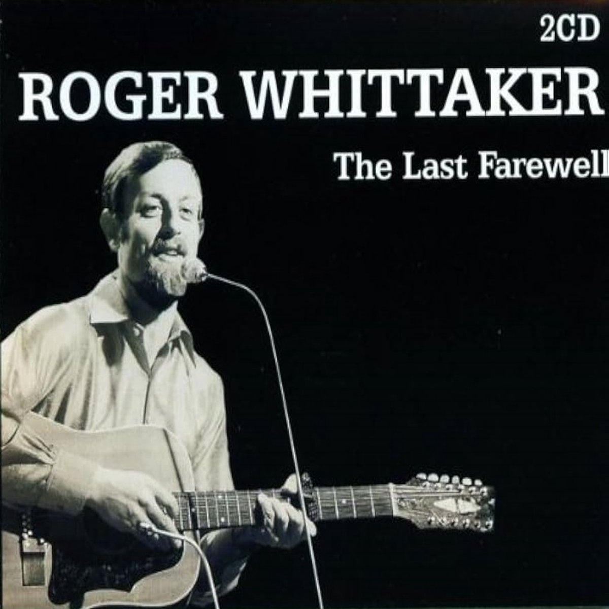 Roger Whittaker - The Last Farewell 2CD