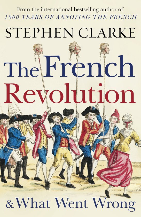 The French Revolution and What Went Wron