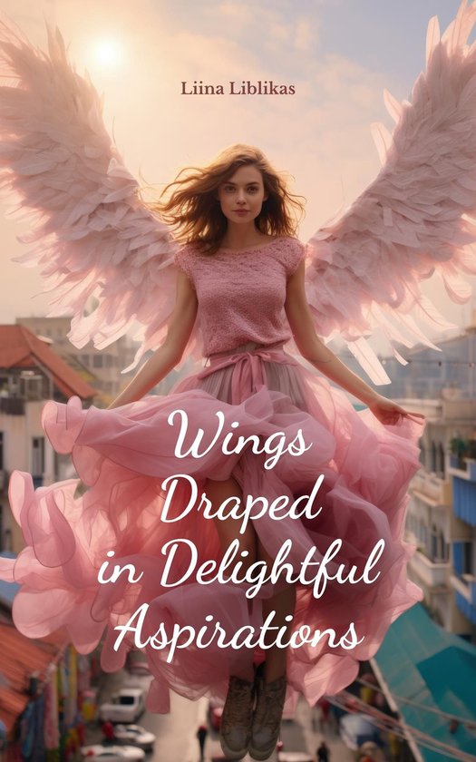 Wings Draped in Delightful Aspirations