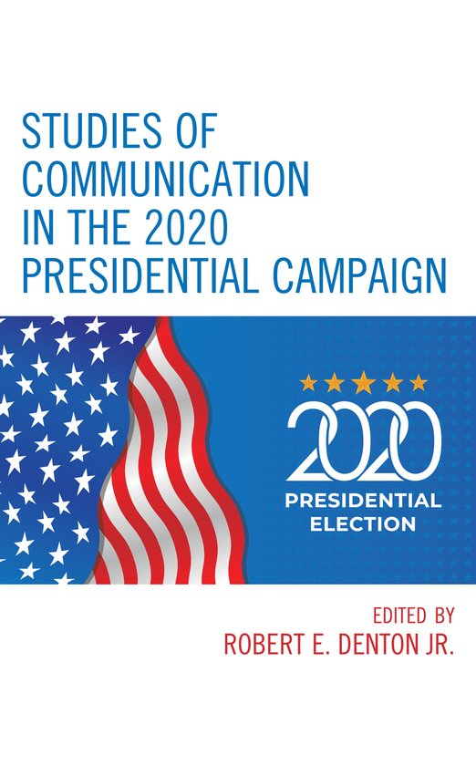 Bloomsbury Studies in Political Communication- Studies of Communication in the 2020 Presidential Campaign