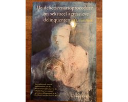 De delictscenarioprocedure bij seksueel agressieve delinquenten