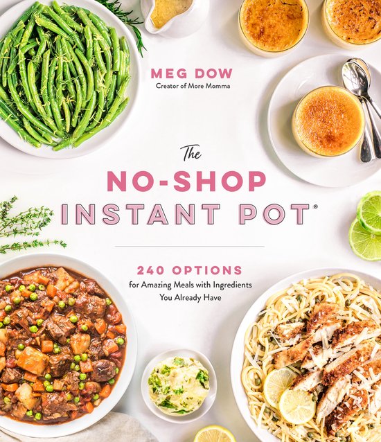 The No-Shop Instant Pot(r): 240 Options for Amazing Meals wi ... - cover