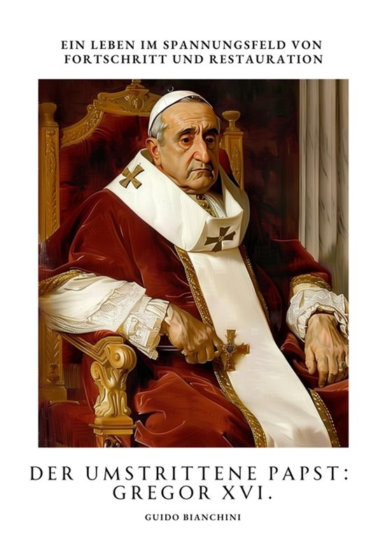 Der umstrittene Papst: Gregor XVI. - cover