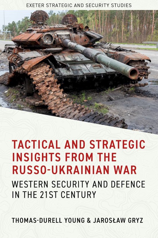 Exeter Strategic & Security Studies- Tactical and Strategic Insights from the Russo-Ukrainian War
