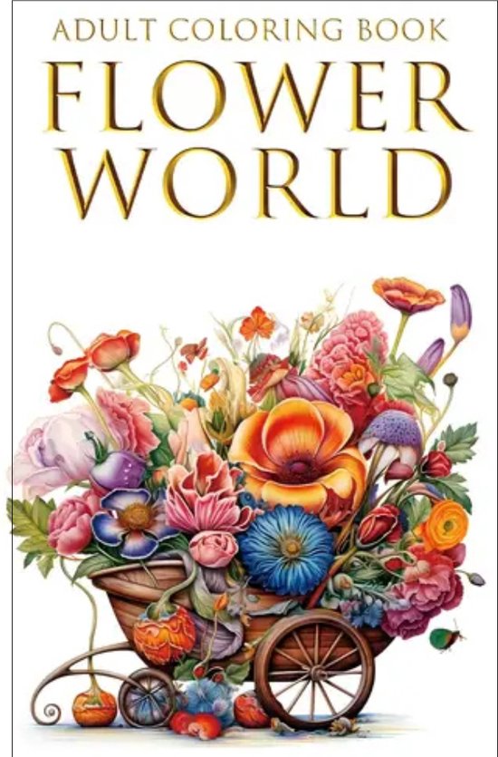 Kleurboek Bloemen Wereld – Bloemen Kleurplaten Volwassenen – Gedetailleerde Bloemen Tekeningen – A4 Bloemen Kleurboek – Creatieve Ontspanning – Kleurboek Bloemenpatronen – 32 Kleurplaten – Enkelzijdig Bedrukt – Kleurboek Relax – 21×29,7cm
