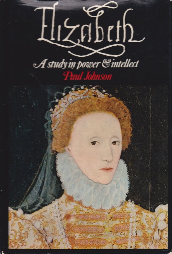 Elizabeth: A study in power & intellect - cover