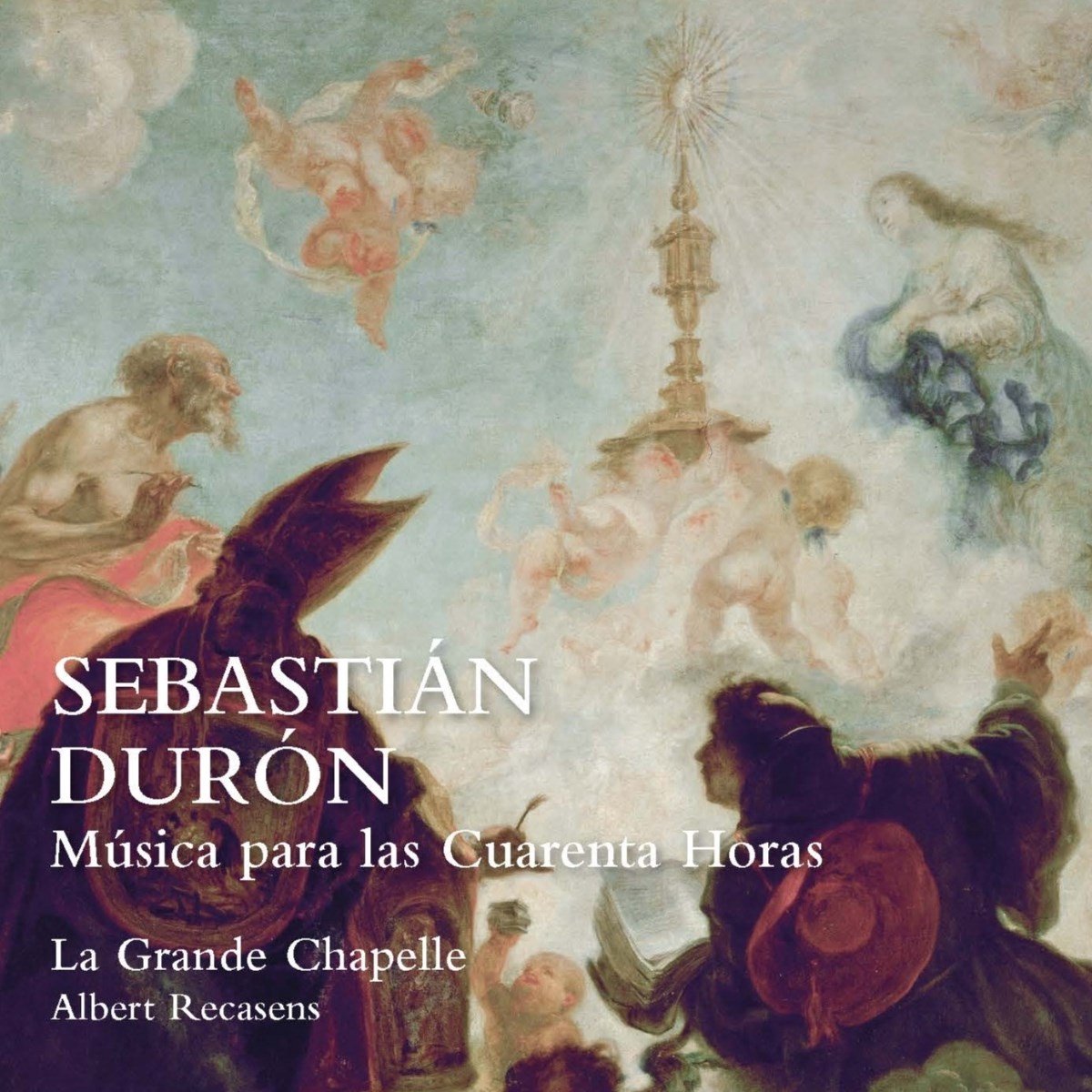 La Grande Chapelle, Albert Recasens - Durón: Musica Para Las Cuarenta Horas (CD)