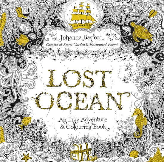 Couverture de livre: "Lost Ocean" avec le texte "An Inky Adventure & Colouring Book" et des illustrations de créatures marines, un navire et un coffre au trésor.