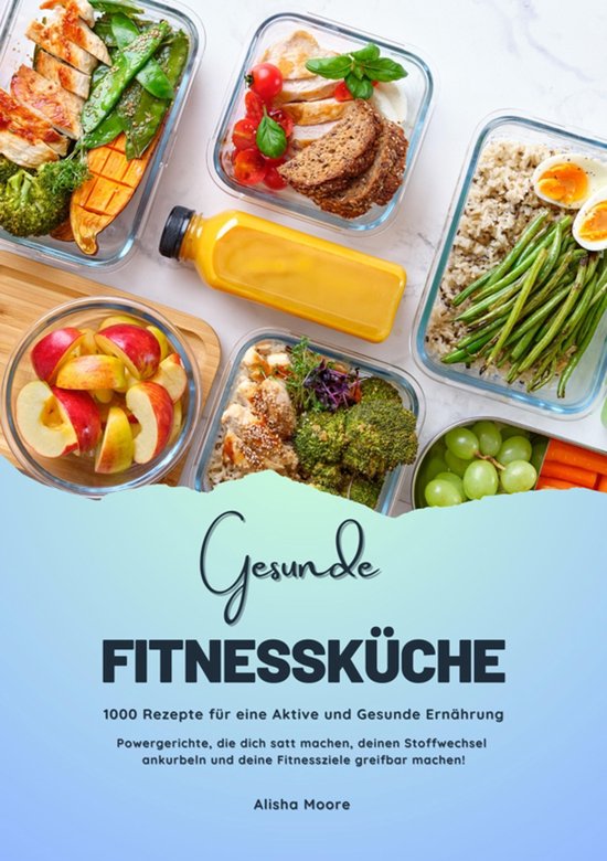 Gesunde Fitnessküche: 1000 Rezepte für eine Aktive und Ges ... - cover