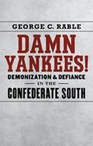 Walter Lynwood Fleming Lectures in Southern History - Damn Yankees!