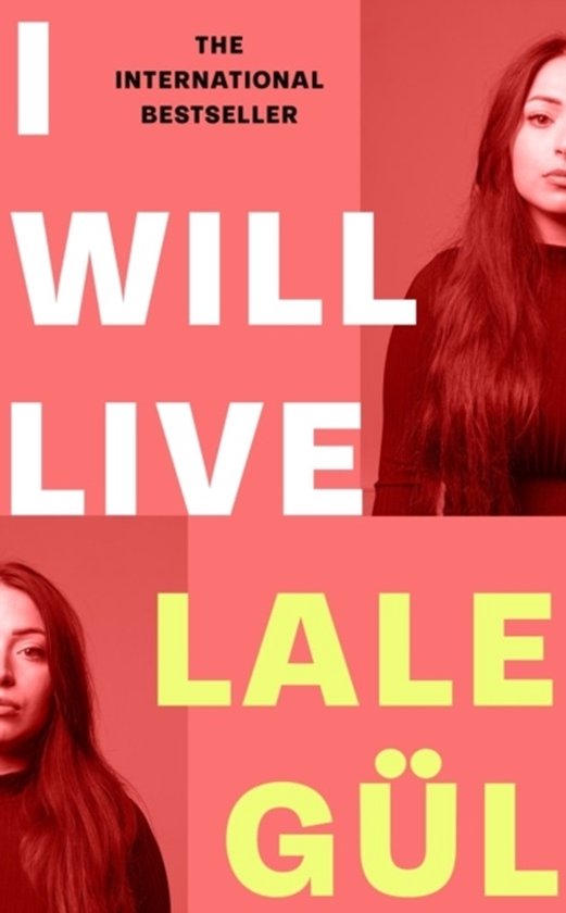 Boekcover met de tekst 'I WILL LIVE' en 'LALE GÜL'. Twee portretten van een jonge vrouw met lang bruin haar.