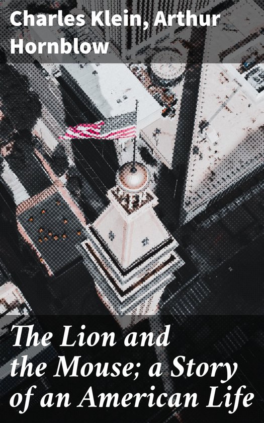 The Lion and the Mouse; a Story of an American Life - cover