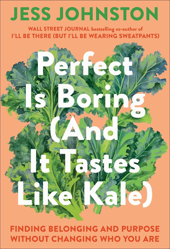 Perfect Is Boring (And It Tastes Like Kale) - cover