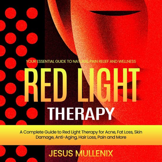 Red Light Therapy: Your Essential Guide to Natural Pain Reli ... - cover