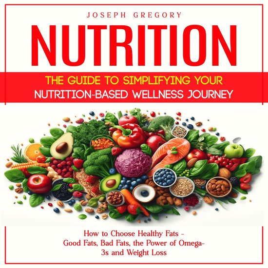 Nutrition: The Guide to Simplifying Your Nutrition-based Wel ... - cover