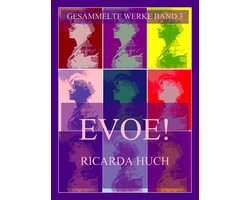 Ricarda Huch Gesammelte Werke 3 - Evoe!