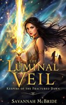 Keepers of the Fractured Dawn 1 - The Luminal Veil