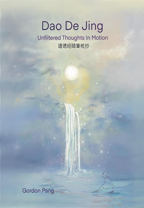 Dao De Jing: Unfiltered Thoughts in Motion - cover