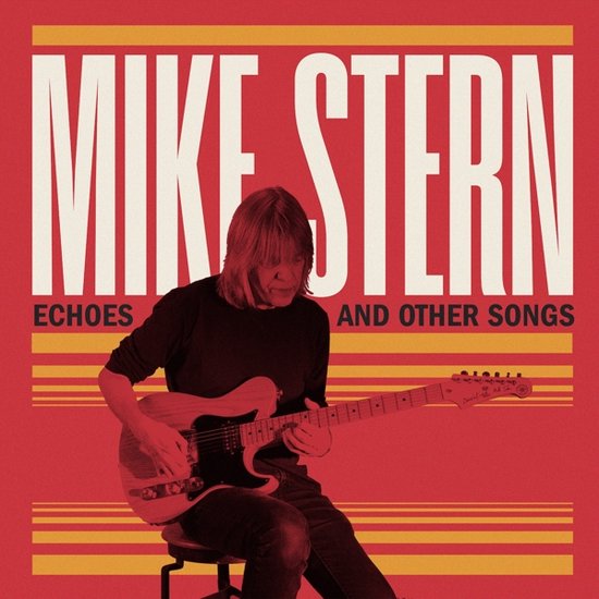 Mike Stern Feat. Christian Mcbride - Echoes And Other Songs