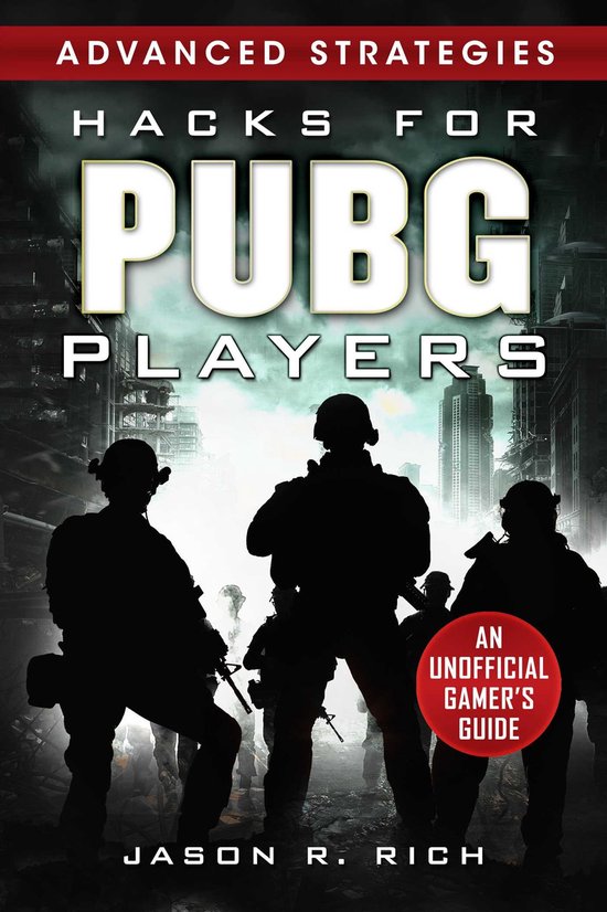 Hacks for PUBG Players Advanced Strategies: An Unofficial Ga ... - cover