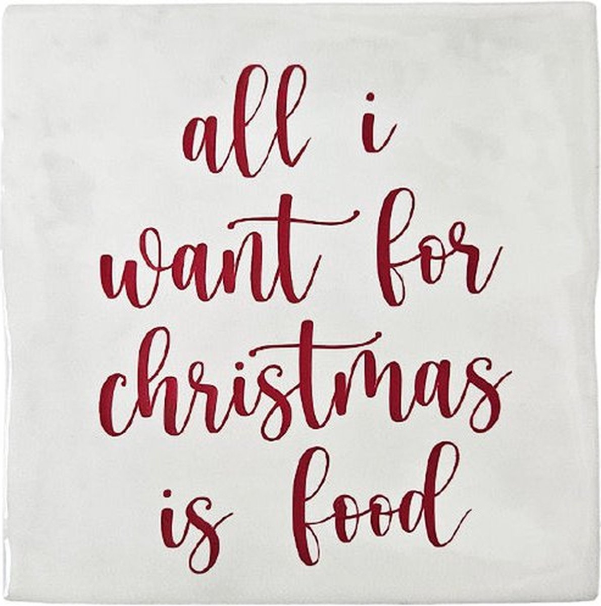 Tegeltje - Tekst: All i want for Christmas is food - Hip - tegelwijsheid - Kerst - Rood/wit - Keramiek- 10x10 cm