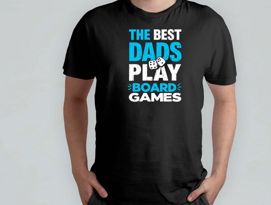 The Best Dads Paly Board Games - T Shirt - cadeau - gift - vader - dad - beste vader ter wereld - verjaardag - vaderdag - best dad in the world - father - liefde - cute
