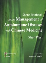 Shen’s Textbook on the Management of Autoimmune Diseases with Chinese Medicine