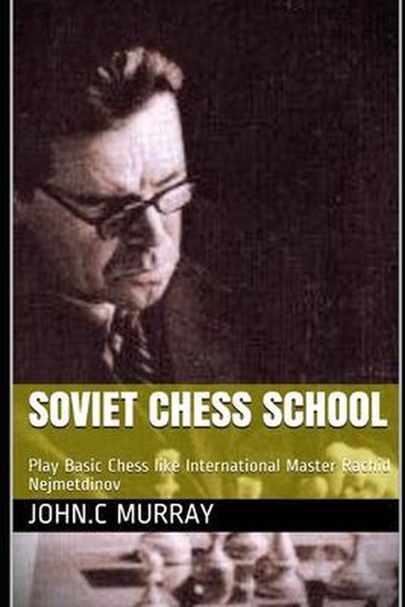 Soviet Chess School van John A Murray