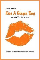 Learn about Kiss A Ginger Day You Need to Know: Surprising Facts about Redheads on Kiss A Ginger Day