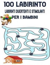 100 Labirinto Labirinti Divertenti E Stimolanti Per i Bambini: (8,5''x11,5 '') Eta 4-8