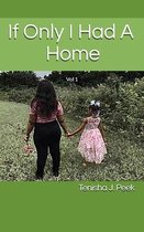 If Only I Had A Home
