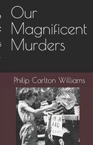 Our Magnificent Murders