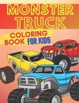 Monster Truck Coloring Book For Kids: Colouring Pages For Boys, Girls And Adults: Crazy Gift For Everyone: For Monster Truck Lovers
