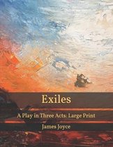 Exiles: A Play in Three Acts