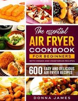 The Essential Air Fryer Cookbook for Beginners