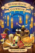 House-Elves Cookbook: Illustrated Magical Recipes for Wizards and Witches. Learn How to Prepare Chocolate Frogs, Acid Pops and Many Other Tasty Potterhead Recipes