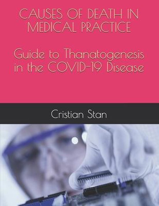 CAUSES OF DEATH IN MEDICAL PRACTICE Guide to Thanatogenesis in the COVID19 Disease