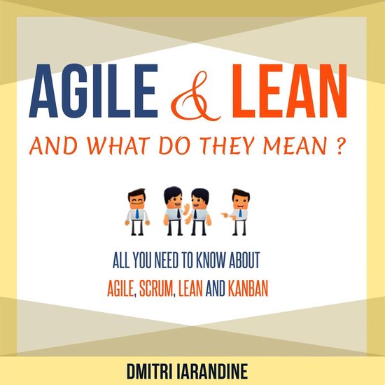 Agile and Lean and What Do They Mean? All you need to know a ... - cover
