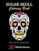 Sugar Skull Coloring Book: Dia de los Muertos